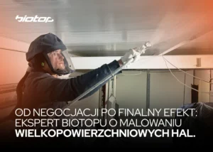od negocjacji po finalny efekt ekspert biotopu o malowaniu wielkopowierzchniowych hal