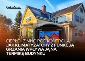 cieplo i zimno pod kontrola jak klimatyzatory z funkcja grzania wplywaja na termike budynku